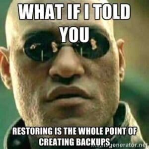 Photography Backup - Restoring is the whole point!